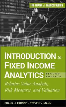 Hardcover Introduction to Fixed Income Analytics: Relative Value Analysis, Risk Measures and Valuation Book
