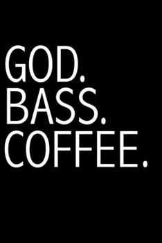 God Bass Coffee Bassist Musician Sermon Notes Journal 120 pages Notebook: An Inspirational Worship Tool for Christians To Record Church Teachings