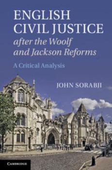 Hardcover English Civil Justice after the Woolf and Jackson Reforms Book