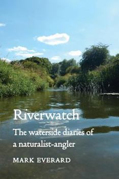 Paperback Riverwatch: the waterside diaries of a naturalist-angler Book