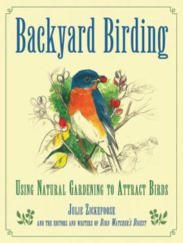 Paperback Backyard Birding: Using Natural Gardening to Attract Birds Book