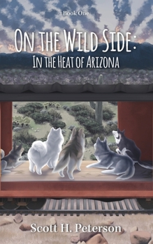 Paperback On The Wild Side: In The Heat Of Arizona Book