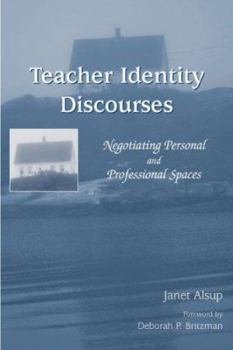 Paperback Teacher Identity Discourses: Negotiating Personal and Professional Spaces Book