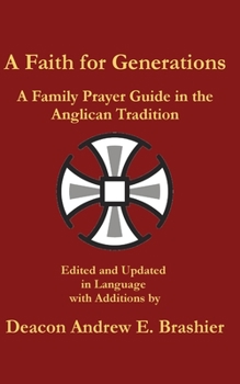 Paperback A Faith for Generations: A Family Prayer Guide in the Anglican Tradition Book