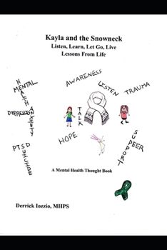 Paperback Kayla and the Snowneck: Listen, Learn, Let Go, Live Book