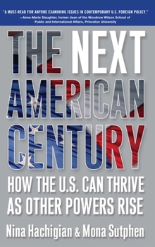 Paperback The Next American Century: How the U.S. Can Thrive as Other Powers Rise Book