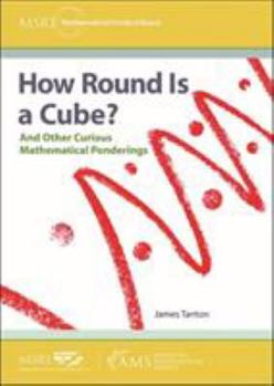 Paperback How Round Is a Cube?: And Other Curious Mathematical Ponderings Book