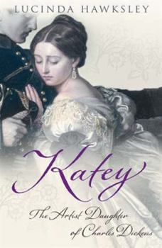 Hardcover Katey: The Life and Loves of Dickens's Artist Daughter Book