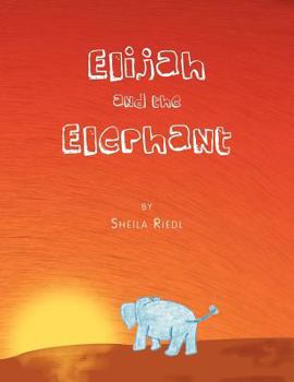 Paperback Elijah and the Elephant Book