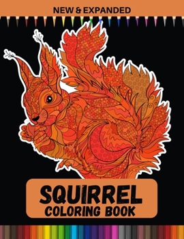 Paperback Squirrel Coloring Book (New & Expanded): Stress relief Coloring Book For Kids, Boys and Girls Book