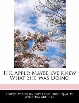 Paperback The Apple: Maybe Eve Knew What She Was Doing Book