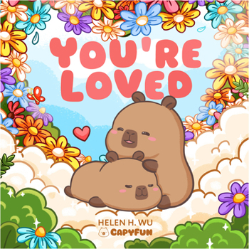 Board book You Are Loved: A Capybara's Welcome Book