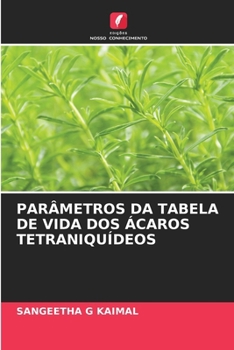 Parâmetros Da Tabela de Vida DOS Ácaros Tetraniquídeos (Portuguese Edition)