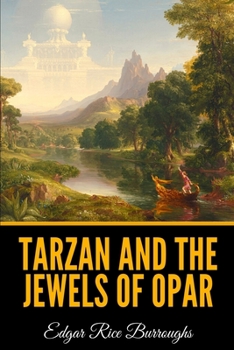 Tarzan and the Jewels of Opar - Book #5 of the Tarzan
