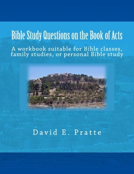 Paperback Bible Study Questions on the Book of Acts: A workbook suitable for Bible classes, family studies, or personal Bible study Book