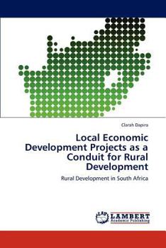Paperback Local Economic Development Projects as a Conduit for Rural Development Book