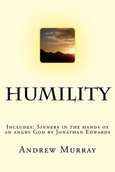 Paperback Humility: Includes: Sinners in the hands of an angry God by Jonathan Edwards Book