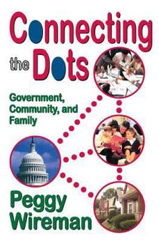 Hardcover Connecting the Dots: Government, Community, and Family Book