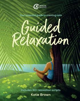 Paperback Guided Relaxation: Your Essential Guide to Creating Calm Book