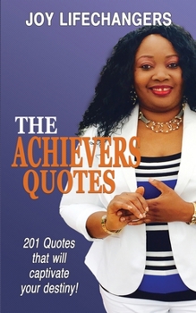 Paperback The Achievers Quotes: 201 Quotes that will Captivate Your Destiny Book