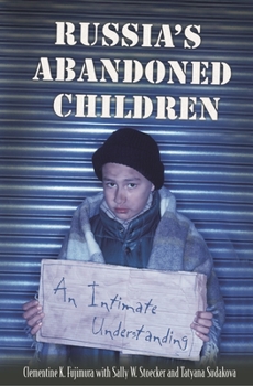 Hardcover Russia's Abandoned Children: An Intimate Understanding Book