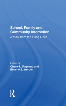 Hardcover School, Family, and Community Interaction: A View from the Firing Lines Book