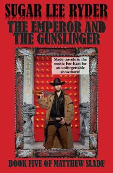 The Emperor and the Gunslinger - Book #5 of the Gunslinger Matthew Slade