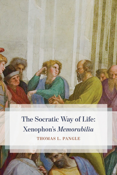 Hardcover The Socratic Way of Life: Xenophon's "Memorabilia" Book