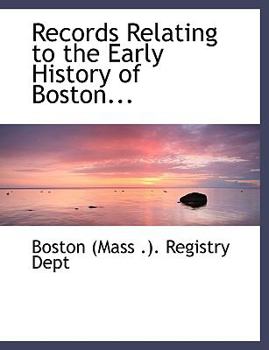 Paperback Records Relating to the Early History of Boston... [Large Print] Book