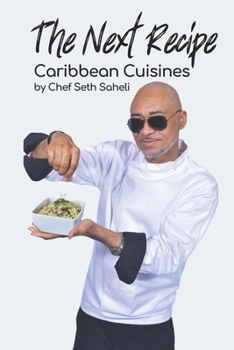 Paperback The Next Recipe: Caribbean Cuisines by Chef Saheli Book