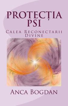 Paperback Protectia PSI: Calea Reconectarii Divine Book