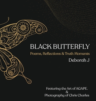 Hardcover Black Butterfly: Poems, Reflections & Truth Moments Book