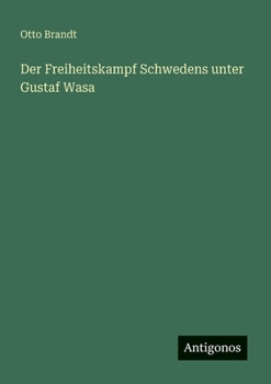 Paperback Der Freiheitskampf Schwedens unter Gustaf Wasa [German] Book