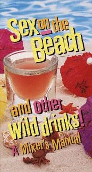 Hardcover Sex on the Beach and Other Wild Drinks! Book
