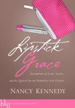 Paperback Lipstick Grace: Glimpses of Life, Love, and the Quest for the Perfect Lip Gloss Book