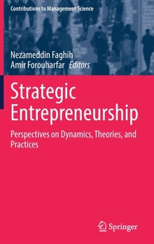 Hardcover Strategic Entrepreneurship: Perspectives on Dynamics, Theories, and Practices Book