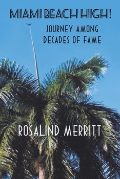 Paperback Miami Beach High! Journey Among Decades of Fame Book