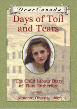 Hardcover Days of Toil and Tears: The Child Labour Diary of Flora Rutherford Book