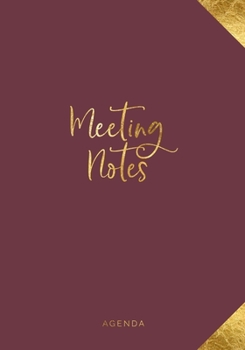 Paperback Meeting Notes Agenda: Weekly and Monthly Business Organizer with Action Items - To Do Lists - Notes - Wine Red & Gold Book