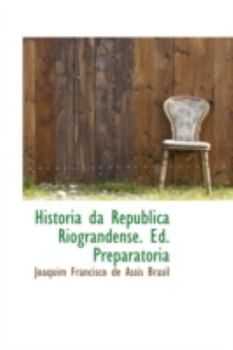 Paperback Historia Da Republica Riograndense. Ed. Preparatoria Book