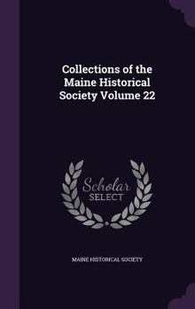 Hardcover Collections of the Maine Historical Society Volume 22 Book