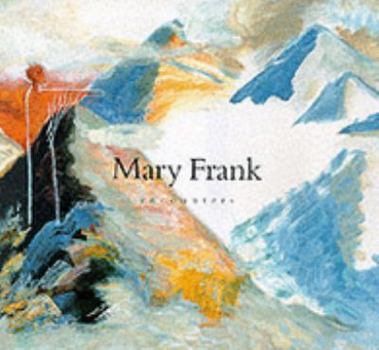 Hardcover Mary Frank: Encounters Book