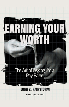 Earning Your Worth: The Art of Asking for a Pay Raise