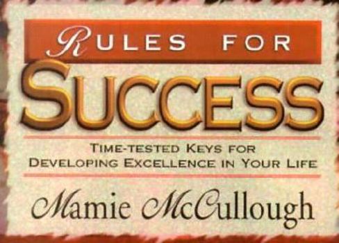 Paperback Rules for Success: Time-Tested Keys for Developing Excellence in Your Life Book