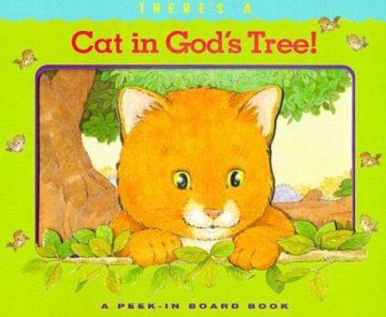 Hardcover There's a Cat in God's Tree! (Peek-In Board Book Series) Book