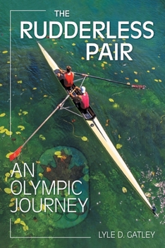 Paperback The Rudderless Pair: An Olympic Journey Book