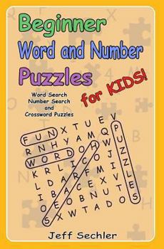 Paperback Beginner Word and Number Puzzles for Kids: Word Search, Number Search and Crossword Puzzles for Kids! Book