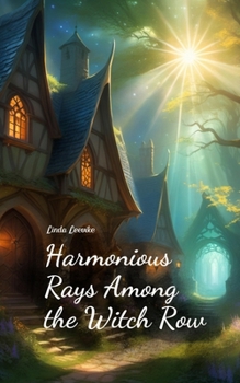 Paperback Harmonious Rays Among the Witch Row Book