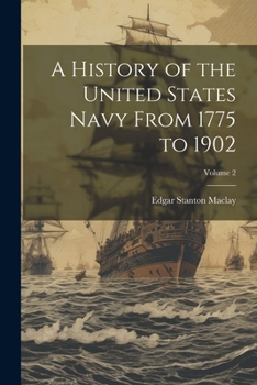 Paperback A History of the United States Navy From 1775 to 1902; Volume 2 Book