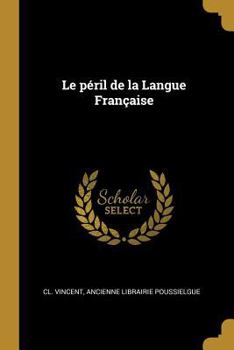 Paperback Le péril de la Langue Française [French] Book